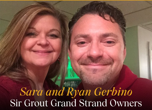Sir Grout Grand Strand Owners Shared Their Story With Franchise Chatter 